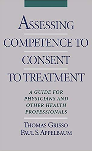 Grisso, T., & Appelbaum, P. S. (1998). Assessing competence to consent to treatment: A guide for physicians and other health professionals.