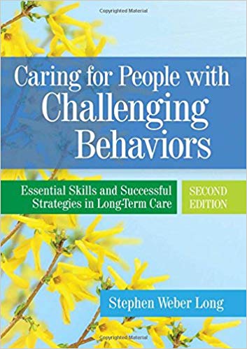 Long, S. W. (2014). Caring for people with challenging behaviors: Essential skills and successful strategies in long-term care