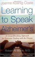 Koenig-Coste, J. (2008). Learning to speak Alzheimer’s: A groundbreaking approach for everyone dealing with the disease.
