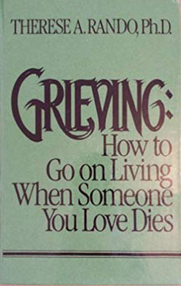 Rando, T. A. (1991). How to go on living when someone you love dies.