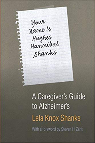 Shanks, L. K. (2005). Your name is Hughes Hannibal Shanks: A caregiver's guide to Alzheimer's.